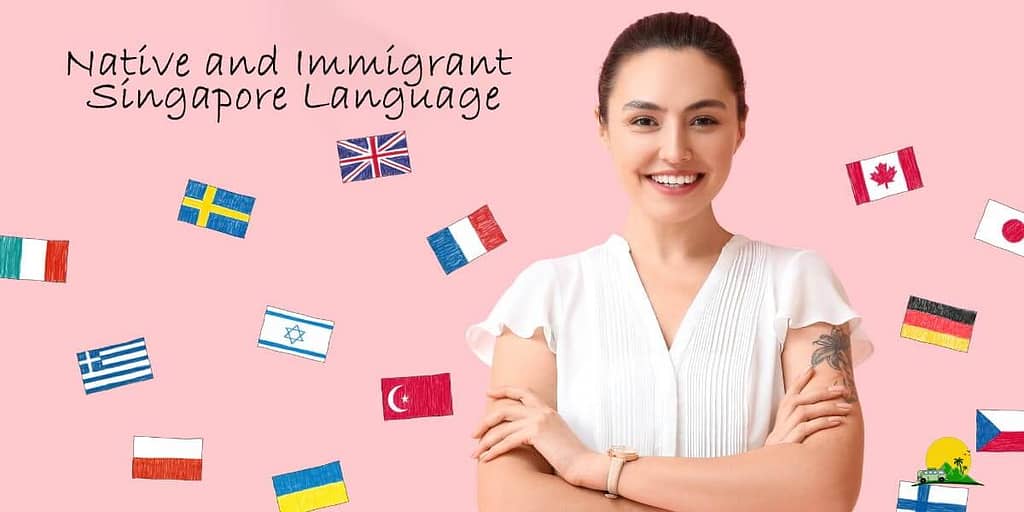 Native and Immigrant Singapore Language