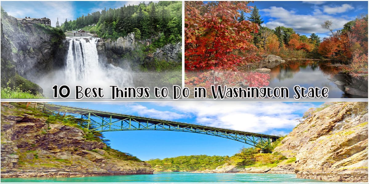 10 Best Things to Do in Washington State