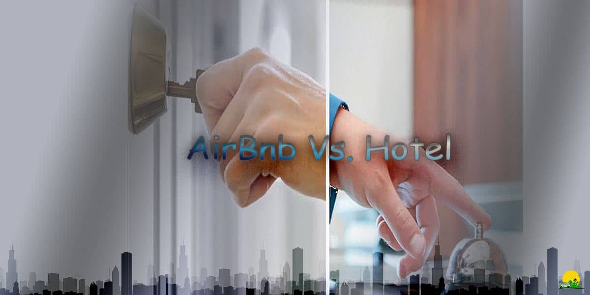 Comparing Airbnb vs Hotels - Which is Best?