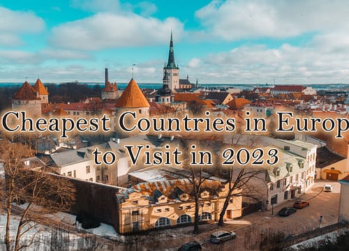 Cheapest Countries in Europe to Visit in 2023