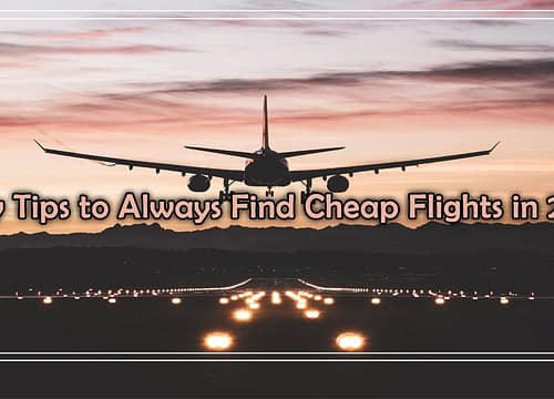 Easy Tips to Always Find Cheap Flights in 2023