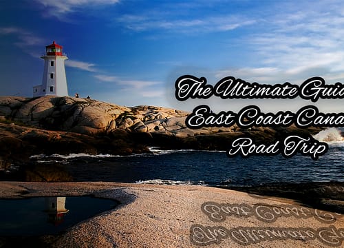 The Ultimate Guide to East Coast Canada Road Trip