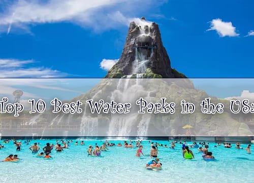 Top 10 Best Water Parks in the USA