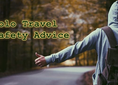 Solo Travel Safety: Advice for solo travelers to stay safe