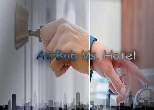 Comparing Airbnb vs Hotels – Which is Best?