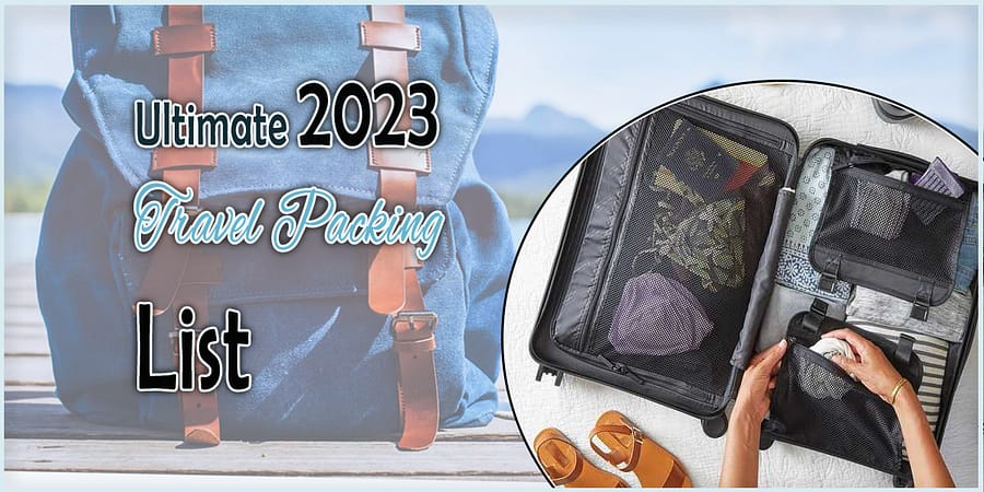 Ultimate 2023 Travel Packing List
