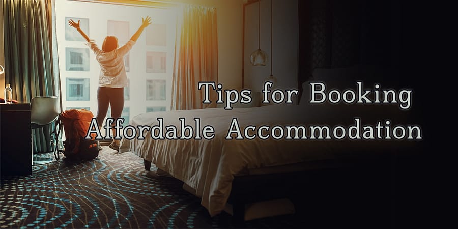 Tips for Booking Affordable Accommodation