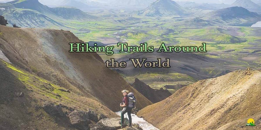 Top Hiking Trails with Incredible Views Around the World