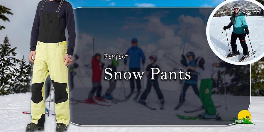 Comprehensive Guide to Choosing the Perfect Snow Pants