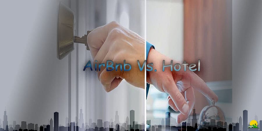 Comparing Airbnb vs Hotels – Which is Best?